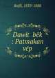 Dawit? bek : Patmakan vep, Raffi, 1835-1888 