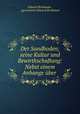 Der Sandboden; seine Kultur und Bewirthschaftung: Nebst einem Anhange uber ., Eduard Birnbaum , agronomist Eduard Birnbaum 