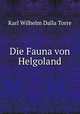 Die Fauna von Helgoland, Karl Wilhelm Dalla Torre 