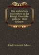 Die arabischen Inschriften in der Konigl. Gemalde-gallerie: Dem Grunen ., Karl Heinrich Schier 
