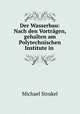 Der Wasserbau: Nach den Vortragen, gehalten am Polytechnischen Institute in ., Michael Strukel 