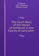 The Court Rolls of the Honor of Clitheroe in the County of Lancaster ., Clitheroe, Eng . (Honour), William Farrer 