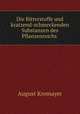 Die Bitterstoffe und kratzend-schmeckenden Substanzen des Pflanzenreichs ., August Kromayer 