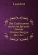 Der Taubstumme und seine Sprache: Erneute Untersuchungen uber das ., J. Heidsiek 