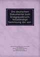 Die deutschen Dokumente zum Kriegsausbruch: Vollstandige Sammlung der von ., Germany Auswartiges Amt 