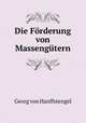 Die Forderung von Massengutern, Georg von Hanffstengel 