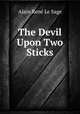 The Devil Upon Two Sticks, Alain Rene le Sage 