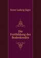 Die Fortbildung des Bodenkredits, Ernst Ludwig Jager 