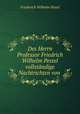 Des Herrn Professor Friedrich Wilhelm Pestel vollstandige Nachtrichten von ., Friederich Wilhelm Pestel 