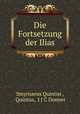 Die Fortsetzung der Ilias, Smyrnaeus Quintus , Quintus, J J C Donner 