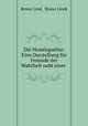 Die Homoopathie: Eine Darstellung fur Freunde der Wahrheit nebt einer ., Bruno Lind, Bruno Linck 