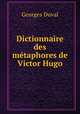 Dictionnaire des metaphores de Victor Hugo, Georges Duval 