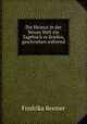 Die Heimat in der Neuen Welt ein Tagebuch in Briefen, geschrieben wahrend ., Fredrika Bremer 