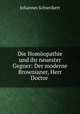 Die Homoopathie und ihr neuester Gegner: Der moderne Brownianer, Herr Doctor ., Johannes Schweikert 