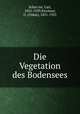 Die Vegetation des Bodensees, Carl Schro?ter 