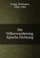 Die Volkerwanderung. Epische Dichtung, Lingg, Hermann, 1820-1905 