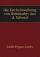 Die Kircheinweihung von Hammarby. Aus dem Schwedischen, E. Flygare-Carlen 