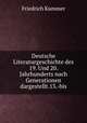 Deutsche Literaturgeschichte des 19. Und 20. Jahrhunderts nach Generationen dargestellt.13.-bis, Friedrich Kummer 