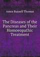 The Diseases of the Pancreas and Their Homoeopathic Treatment, Amos Russell Thomas 