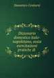 Dizionario domestico italo-napoletano, ossia esercitazioni pratiche di ., Domenico Contursi 