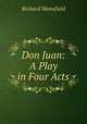 Don Juan: A Play in Four Acts, Richard Mansfield 