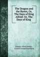 The Dragon and the Raven, Or, The Days of King Alfred: Or, The Days of King ., George Alfred Henty , Charles Joseph Staniland 