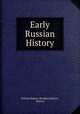 Early Russian History, William Ralston Shedden Ralston , Ralston 