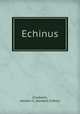 Echinus, Chadwick, Herbert C. (Herbert Clifton) 