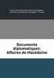 Documents diplomatiques: Affaires de Macedoine, 