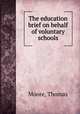The education brief on behalf of voluntary schools, Moore, Thomas 