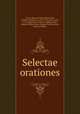 Selectae orationes, Marcus Tullius Cicero 