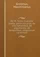 De M. Tullio Cicerone poeta: particula prior, de inscriptionibus, de argumentis, de temporibus, singulorum carminum, Grollmus, Maximilianus 