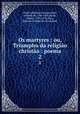 Os martyres : ou, Triumpho da religio christa : poema. 2, Francois-Rene Chateaubriand 