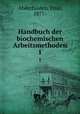 Handbuch der biochemischen Arbeitsmethoden. 1, Abderhalden, Emil, 1877- 
