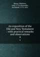 An exposition of the Old and New Testament : with practical remarks and observations. 4, Henry, Matthew, 1662-1714,Alexander, Archibald, 1772-1851 