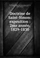 Doctrine de Saint-Simon: exposition : 2me annee, 1829-1830, Emile Barrault , Bazard, Henri Saint -Simon, P Enfantin, H Carnot, Olinde Rodrigues, Henri Fournel, Charles Duveyrier 