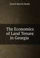 The Economics of Land Tenure in Georgia ., Enoch Marvin Banks 