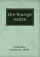 Die feurige wolke, Lilienfein, Heinrich, 1879- 