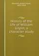 History of the life of William Gilpin; a character study, Bancroft, Hubert Howe, 1832-1918 