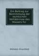 Ein Beitrag zur Bestimmung der rechtlichen Verhaltnisse des Wassers fur ., Wilhelm Hirschfeld 