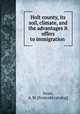 Holt county, its soil, climate, and the advantages it offers to immigration, Swan, A. M. [from old catalog] 