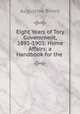 Eight Years of Tory Government, 1895-1903: Home Affairs; a Handbook for the ., Augustine Birrell 