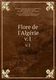 Flore de l`Algrie. v.1, Jules Aime Battandier 