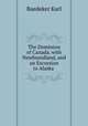 The Dominion of Canada, with Newfoundland, and an Excursion to Alaska ., Karl Baedeker 