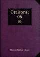 Oraisons;. 06, Marcus Tullius Cicero 