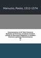 Commentarius in M. Tullii Ciceronis Epistolas ad diversos; accedunt eiusdem scholia et Hieronymi Ragazonii in easdem Ciceronis epistolas Commentarius. 02, Manuzio, Paolo, 1512-1574 