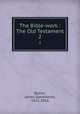 The Bible-work : The Old Testament. 2, Butler, James Glentworth, 1821-1916 