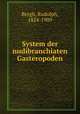 System der nudibranchiaten Gasteropoden, Bergh, Rudolph, 1824-1909 
