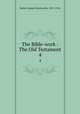 The Bible-work : The Old Testament. 4, Butler, James Glentworth, 1821-1916 