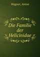Die Familie der Helicinidae, Wagner, Anton 